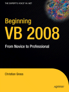 Beginning VB 2008: From Novice to Professional - Gross, Christian, Dr.