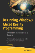 Beginning Windows Mixed Reality Programming: For Hololens and Mixed Reality Headsets