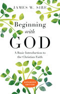 Beginning with God: A Basic Introduction to the Christian Faith