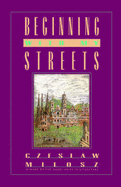 Beginning with My Streets: Baltic Reflections - Milosz, Czeslaw, and Levine, Madeline G. (Translated by)