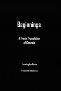 Beginnings: A Fresh Translation of Genesis