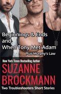 Beginnings and Ends & When Tony Met Adam with Murphy's Law (annotated reissues originally published in 2012, 2011, 2001): Two Troubleshooters Short Stories