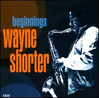 Beginnings - Wayne Shorter