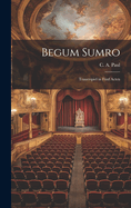 Begum Sumro: Trauerspiel in Funf Acten