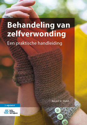 Behandeling Van Zelfverwonding: Een Praktische Handleiding - Walsh, Barent W (Editor)