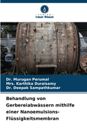 Behandlung von Gerbereiabw?ssern mithilfe einer Nanoemulsions-Fl?ssigkeitsmembran