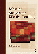 Behavior Analysis for Effective Teaching