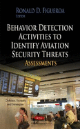 Behavior Detection Activities to Identify Aviation Security Threats: Assessments