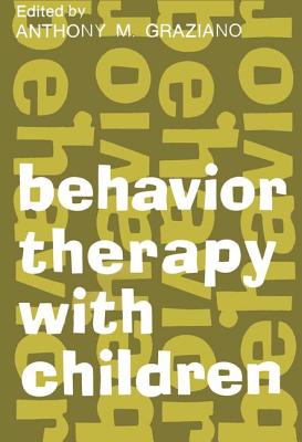 Behavior Therapy with Children: Volume 1 - Graziano, Anthony M (Editor)