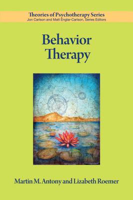 Behavior Therapy - Antony, Martin M, PhD, Abpp, and Roemer, Lizabeth, PhD