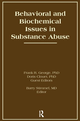 Behavioral and Biochemical Issues in Substance Abuse - Clouet, Doris, and George, Frank R, and Stimmel, Barry