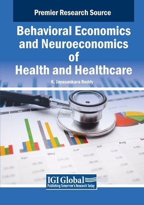 Behavioral Economics and Neuroeconomics of Health and Healthcare - Reddy, K Jayasankara (Editor)