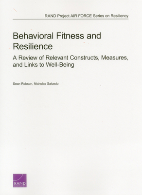 Behavioral Fitness and Resilience: A Review of Relevant Constructs, Measures, and Links to Well-Being - Robson, Sean