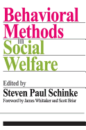 Behavioral Methods in Social Welfare: Helping Children, Adults, and Families in Community Settings