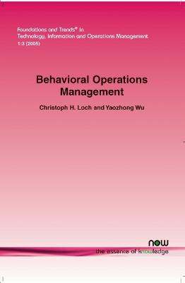 Behavioral Operations Management - Loch, Christoph H, and Wu, Yaozhong