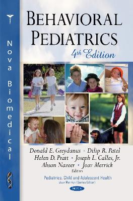 Behavioral Pediatrics: 4th Edition - Greydanus, Donald E, MD (Editor), and Patel, Dilip R (Editor), and Pratt, Helen D (Editor)