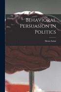 Behavioral Persuasion in Politics