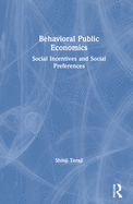 Behavioral Public Economics: Social Incentives and Social Preferences