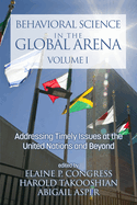Behavioral Science in the Global Arena: Addressing Timely Issues at the United Nations and Beyond