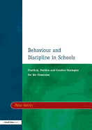 Behaviour & Discipline in Schools, Two: Practical, Positive & Creative Strategies for the Class