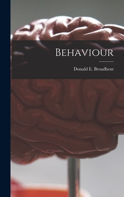 Behaviour - Broadbent, Donald E (Donald Eric) (Creator)