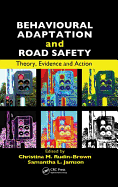 Behavioural Adaptation and Road Safety: Theory, Evidence and Action
