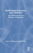 Behavioural Economics and Terrorism: Law Enforcement and Patterns of Behaviour