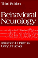 Behavioural Neurology - Pincus, Jonathan H., and Tucker, Gary J. (Contributions by)