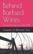 Behind Barbed Wires: Through the eyes of a child POW