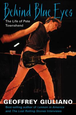 Behind Blue Eyes: The Life of Pete Townshend - Giuliano, Geoffrey