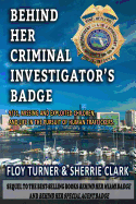 Behind Her Criminal Investigator's Badge: 9/11, Missing and Exploited Children, and Life in the Pursuit of Human Traffickers