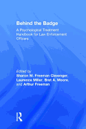 Behind the Badge: A Psychological Treatment Handbook for Law Enforcement Officers