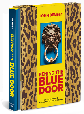 Behind the Blue Door - Demsey, John, and Friedman, Douglas (Photographer), and Cho, Alina (Text by)