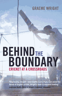 Behind the Boundary: Cricket at a Crossroads