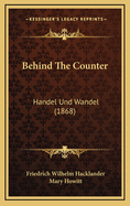 Behind the Counter: Handel Und Wandel (1868)