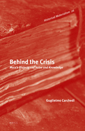 Behind the Crisis: Marx's Dialectics of Value and Knowledge