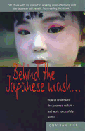 Behind the Japanese Mask: How to Understand the Japanese Culture - And Work Successful