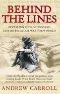 Behind the Lines: Revealing and Uncensored Letters From our War-torn World