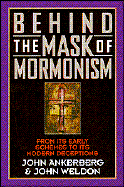 Behind the Mask of Mormonism - Ankerberg, John, Dr., and Weldon, John