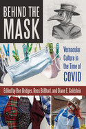 Behind the Mask: Vernacular Culture in the Time of Covid