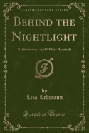 Behind the Nightlight: "hibbertoo," and Other Animals (Classic Reprint)