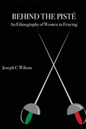 Behind the Pist?: An Ethnography of Women in Fencing