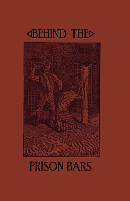 Behind the Prison Bars - Byrum, Enoch E