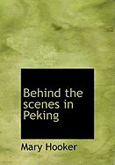 Behind the Scenes in Peking