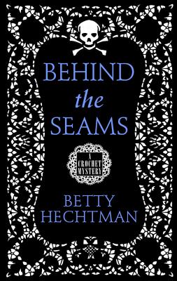 Behind the Seams - Hechtman, Betty