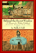 Behind the Secret Window - Toll, Nelly S, PH.D., and Toll, Nellie