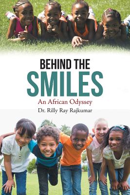 Behind the Smiles: An African Odyssey - Rajkumar, Rilly Ray, Dr.