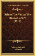 Behind the Veil at the Russian Court (1914)