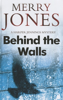 Behind the Walls - Jones, Merry