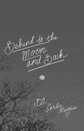Behind To The Moon And Back